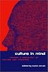 Culture in Mind: Toward a Sociology of Culture and Cognition