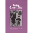 Under a Cruel Star: A Life in Prague 1941-1968