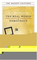 The Real World of Democracy (Massey Lectures series)