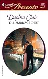 The Marriage Debt (Red Hot Revenge) (Harlequin Presents, No. 2347)