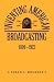 Inventing American Broadcasting, 1899-1922 (Johns Hopkins Studies in the History of Technology)