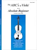 The ABCs of Viola for the Absolute Beginner, Viola, Book 1