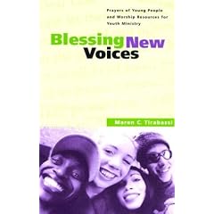 Blessing New Voices: Prayers of Young People and Worship Resources for Youth Ministry