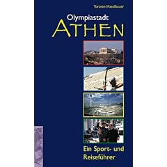 Olympiastadt Athen. Ein Sport- und Reisef�hrer