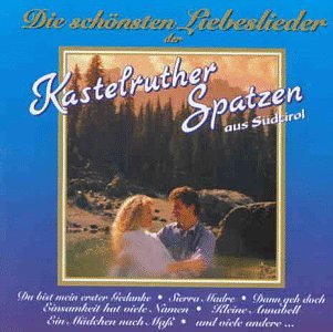Kastelruther Spatzen - Die schnsten Liebeslieder - Zortam Music