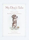 My Dog's Tale: A Journal of My Dog's Life and Times