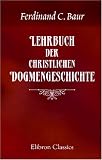 Lehrbuch der christlichen Dogmengeschichte (German Edition)