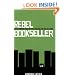 Rebel Bookseller: How to Improvise Your Own Indie Store and Beat Back the Chains