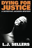 Dying for Justice (A Detective Jackson Mystery)