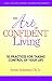 The Art of Confident Living: 10 Practices For Taking Charge of Y... by Bryan Robinson