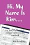 Hi, My Name Is Kim.... a story of breast cancer and media survival
