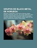 Grupos de Black Metal de Noruega: Immortal, Gorgoroth, Satyricon, Mayhem, Dimmu Borgir, Antestor, Burzum, 1349, Ulver, Emperor, Trail of Tears