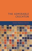 The Admirable Crichton: A Comedy