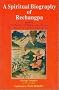 A spiritual biography of Rechungpa: Based on the radiance of wisdom, the life and liberation of the Ven. Rechung Dorje Drak = Je bhun ras chung rdo rje ... so [sic] (Bibliotheca Indo-Buddhica series)