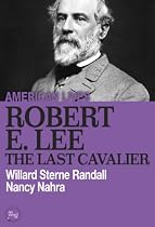 Click to Download Free Kindle Book -> Robert E. Lee: The Last Cavalier