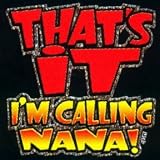 Toddler Bella T-Shirt : That's It I'm Calling Nana - For Granddaughter or Grandson - Litho Glitter