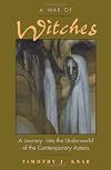 A War of Witches: A Journey into the Underworld of the Contemporary Aztecs