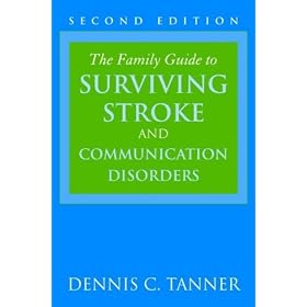 The Family Guide to Surviving Stroke and Communication Disorders, Second Edition by The Wright Stuff