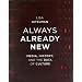 Always Already New: Media, History, and the Data of Culture