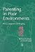 Parenting in Poor Environments: Stress, Support and Coping