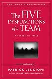 The FIVE Dysfunctions of a TEAM: A Leadership Fable by Patrick Lencioni (Wiley-India Edition)