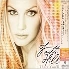 Click here to buy There You'll Be: The Best of Faith Hill by  Faith Hill .