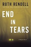End in Tears: A Wexford Novel (Chief Inspector Wexford Mysteries)