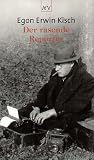Der rasende Reporter - Egon Erwin Kisch
