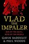 Vlad the Impaler: Son of the Devil, Hero of the People (Devil's Histories)