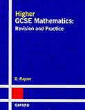 Higher GCSE Mathematics: Revision and Practice (Mathematics)
