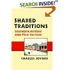 Click here to buy Shared Traditions: SOUTHERN HISTORY AND FOLK CULTURE by  Charles Joyner.