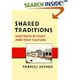 Shared Traditions: SOUTHERN HISTORY AND FOLK CULTURE by Charles Joyner