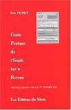 Revue Les Editions du Siècle  / Guide pratique de l'impôt sur le revenu. 4ème édition