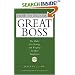 How to Become a Great Boss: The Rules for Getting and Keeping the Best Employees