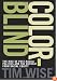 Colorblind: The Rise of Post-Racial Politics and the Retreat from Racial Equity (City Lights Open Media)