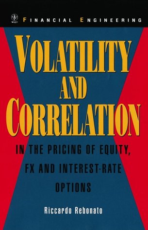 Volatility and Correlation: In the Pricing of Equity - FX and Interest-Rate Options (Wiley Series in Financial Engineering)