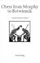 Chess from Morphy to Botwinnik (Hardinge Simpole Chess Classics)