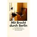 Mit Brecht durch Berlin: Ein literarischer Reisef�hrer (insel taschenbuch)