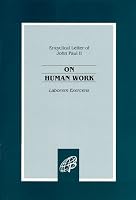 On Human Work : Laborem Exercens