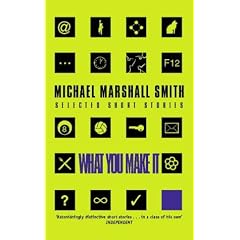 What You Make It: Selected Short Stories