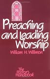 Preaching and Leading Worship (Pastors Handbook)