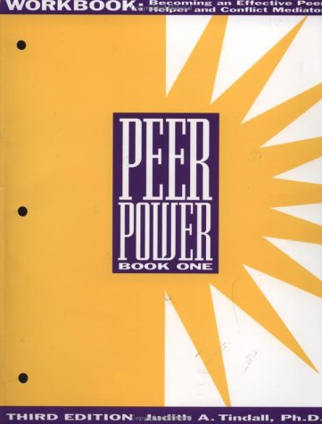 Peer Power, Book One: Workbook: Becoming an Effective Peer Helper and Conflict Mediator (Book 1)