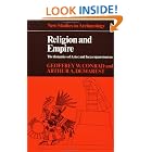 Click here to buy Religion and Empire: The Dynamics of Aztec and Inca Expansionism (New Studies in Archaeology) by  Geoffrey W. Conrad and Arthur Andrew Demarest.