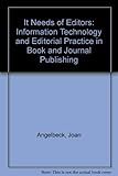 IT needs of editors : information technology and book and journal publishing