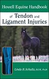 Howell Equine Handbook of Tendon and Ligament Injuries (Howell Equestrian Library)