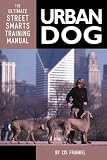 Urban Dog: The Ultimate Street Smarts Training Manual