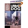 Urban Dog: The Ultimate Street Smarts Training Manual