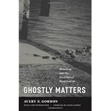 Ghostly Matters: Haunting and the Sociological Imagination