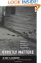 Ghostly Matters: Haunting and the Sociological Imagination