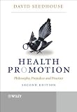 Health Promotion: Philosophy, Prejudice and Practice, Second Edition